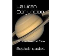 La Gran Conjuncion.: El Encuentro en el Cielo