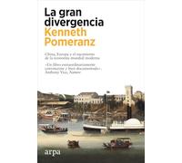 La gran divergencia: China, Europa y el nacimiento de la economía mundial moderna