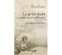 La gran duda/ Great Doubt: La Práctica Del Zen En El Mundo/ Practicing Zen in the World