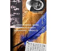 La Gran Duquesa Maria Romanov de Rusia (Sobrevivio, Veridico)