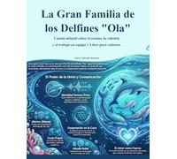 La Gran Familia de los Delfines Ola: Cuento infantil sobre el océano, la valentía y el trabajo en equipo + Libro para colorear.