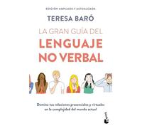 La Gran Guía del Lenguaje No Verbal: Domina Tus Relaciones Presenciales Y Virtuales... (Edición Ampliada Y Actualizada) / The Great Guide to Nonverbal Communication