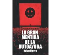 La gran mentira de la autoayuda
