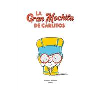 La gran mochila de Carlitos / Charlie’s Great Big Backpack