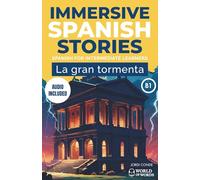 LA GRAN TORMENTA: B1 Spanish reader for intermediate learners with clear vocabulary support, reading practice, practical exercises and full Spanish audio.