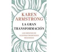 La Gran Transformación Armstrong, Karen (Auteur)