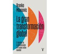 La gran transformación global El declive de la globalización y el nuevo orden mundial - Branko Milanovic - Taurus - ebook (ePub) - Livre