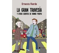 La gran travesía y otros cuentos de humor propio
