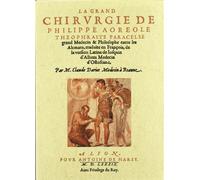 La grande chirurgie de Philippe Aoréole Théophraste Paracelse Claude Dariot (Auteur)