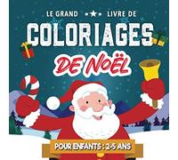 La Grand Livre de Coloriages de Noël | Pour enfants 2-5 ans: Cahier de coloriage : 30 dessins magiques pour les petits admirateurs du Père Noel | 62 ... cadeau fille garcon enfants reveillon noel