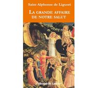 Alphonse de Liguori – La grande affaire de notre salut – Broché – Laurier