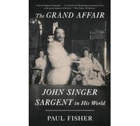 La grande affaire : John Singer Sargent dans son monde