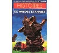 La Grande Anthologie de la Science-Fiction - Histoires de mondes étranges