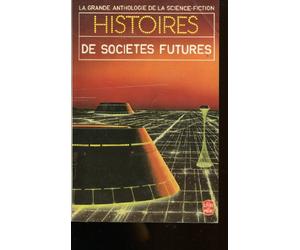 La Grande Anthologie de la Science-Fiction - Histoires de sociétés futures