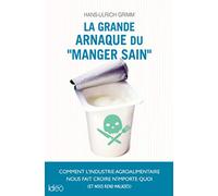 La grande arnaque du « manger sain »