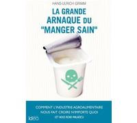 La grande arnaque du « manger sain » – Ideo
