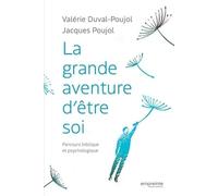 La grande aventure d’être soi. Parcours psychologique et biblique