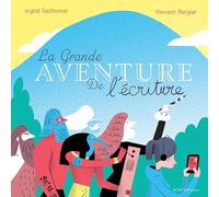 La grande aventure de l'écriture