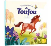 Natacha Godeau – La grande aventure de Toufou – Broché, album jeunesse – Auzou
