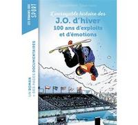 La grande aventure des JO d'hiver, 100 ans d'exploits et d'émotions Sylvain Savoia (Illustration), Raphaël Martin (Auteur)