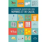 La grande aventure des nombres et du calcul