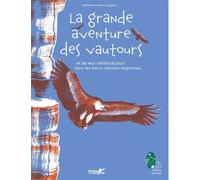 La grande aventure des vautours et de leur réintroduction - Collectif - Plume De Carotte Eds - cartonné - Document jeunesse