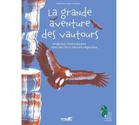La grande aventure des vautours et de leur réintroduction dans les parcs naturels régionaux