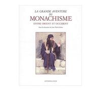 La grande aventure du monachisme entre Orient et Occident - Collectif - Lethielleux - relié - Etude
