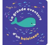 Maggie Li – La grande aventure d'un baleineau – Album jeunesse – Cartonné – Milan