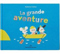 La grande aventure - Ekaterina Trukhan - Marcel Et Joachim - cartonné - Album jeunesse