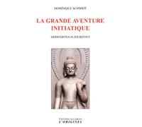 La grande aventure initiatique: Siddhârtha aujourd'hui