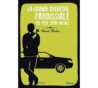 La grande aventure paroissiale du père Jean-Michel : Roman