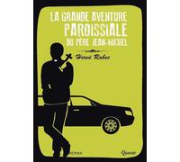 La grande aventure paroissiale du père Jean-Michel Roman - Hervé Rabec - Quasar - broché - Roman