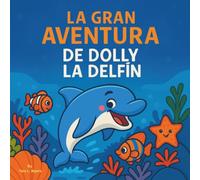 La grande avventura di Dolly il delfino: Libro di fiabe per bambini | Un viaggio colorato sotto il mare | Delfini | Pesci | Avventura subacquea | Età 3-8 | 30 pagine | Dimensioni 8,5 x 8,5