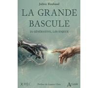 La grande bascule: IA générative, les enjeux