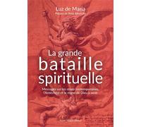La grande bataille spirituelle: Messages sur les crises contemporaines, l’antéchrist et le règne de Dieu à venir