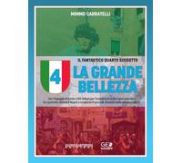 La grande bellezza. Allegato a Orgoglio Napoli il racconto del 4° scudetto con partite e foto