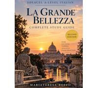 LA GRANDE BELLEZZA: Edexcel A-Level Italian Study Guide - Paper 2: Written Response to Works