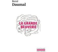 La Grande Beuverie René Daumal (Auteur)