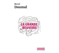 La Grande Beuverie - René Daumal - Gallimard - Livre