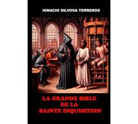 LA GRANDE BIBLE DE LA SAINTE INQUISITION