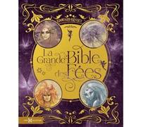 La grande bible des fées Nouvelle édition Edouard Brasey (Auteur), Sandrine Gestin (Illustration), Amandine Labarre (Illustration), Alain-Marc Friez (Illustration), David Thiérée (Illustration)