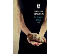 La Grande Bleue - Nathalie Démoulin - Actes sud - Poche - Roman