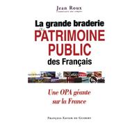 La Grande Braderie Du Patrimoine Public Des Français
