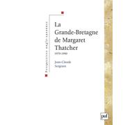 La Grande-Bretagne de Margaret Thatcher (1979-1990) - Jean-Claude Sergeant - Puf - broché - Etude