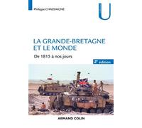 La Grande-Bretagne et le monde - 2e éd. - De 1815 à nos jours - Philippe Chassaigne - Armand Colin - broché - Etude