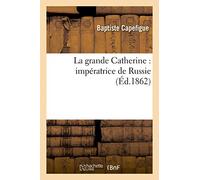 La grande Catherine : impératrice de Russie