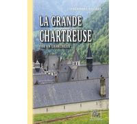 La grande Chartreuse par un chartreux