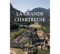 La Grande Chartreuse Un Chartreux (Auteur)