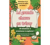 La Grande Chasse au Trésor : 20 Aventures à Colorier et Labyrinthes pour Enfants 5-8 Ans: Forêt, pirates, espace, dinosaures… Pars en mission dans 20 ... au trésor final ! | Livre de jeux éducatif
